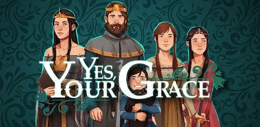 Yes, Your Grace: Juego completo